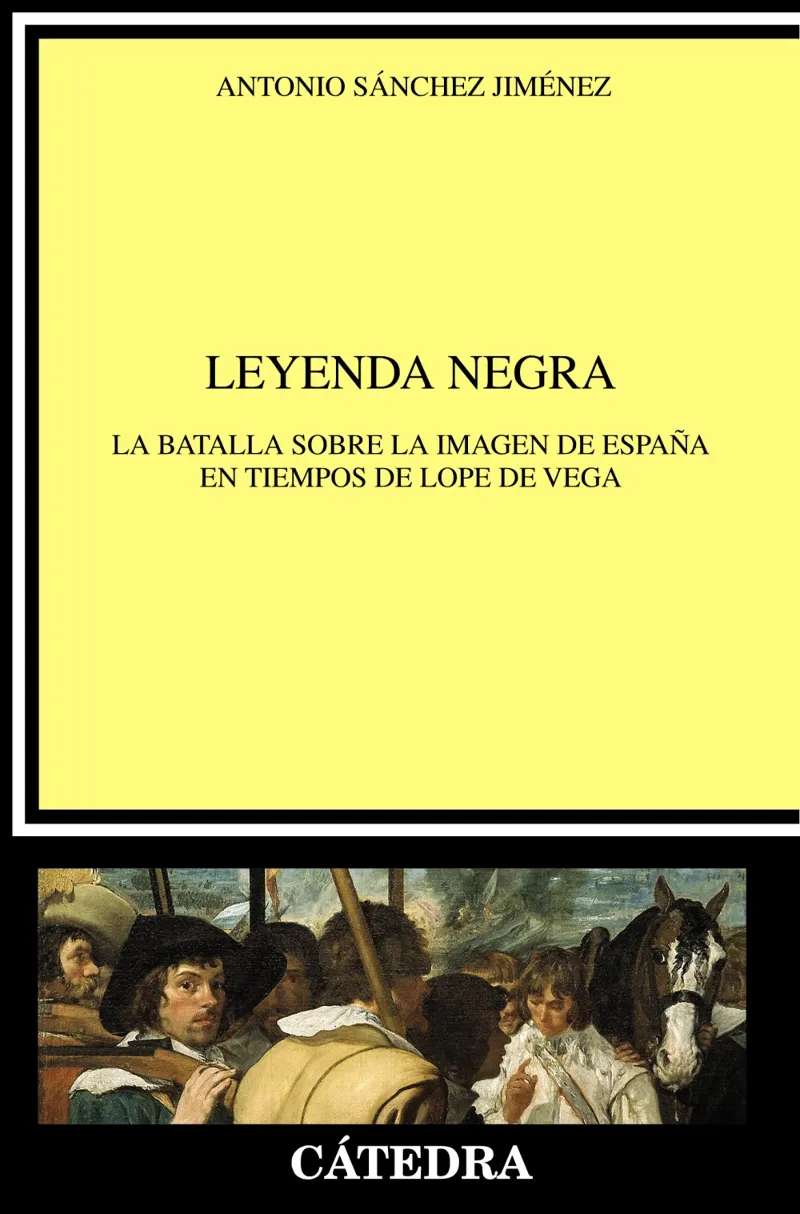 LEYENDA NEGRA -LA BATALLA SOBRE LA IMAGEN DE ESPAÑA