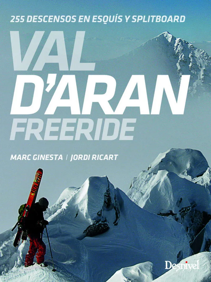 VAL D'ARAN FREERIDE -255 DESCENSOS EN ESQUIS Y SPLITBOARD-