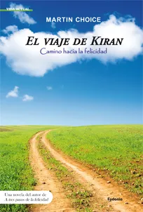 EL VIAJE DE KIRAN.UNA APASIONANTE AVENTURA EN BUSCA DE LA FELICIDAD-
