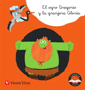 EL OGRO GREGORIO Y LA GRANJERA GLORIA. CUENTALETRAS NIVEL 2 (GL, GR)