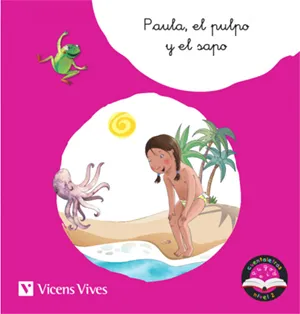 PAULA, EL PULPO Y EL SAPO. CUENTALETRAS NIVEL 2 (H,L,M,P,S,T, VOCALES, Y)