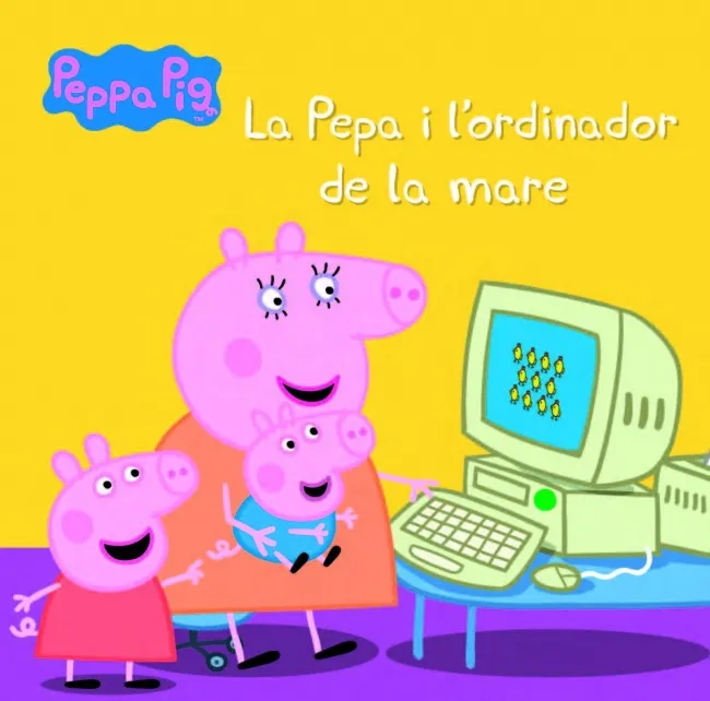 PEPPA PIG -LA PEPA I L'ORDINADOR DE LA MARE-