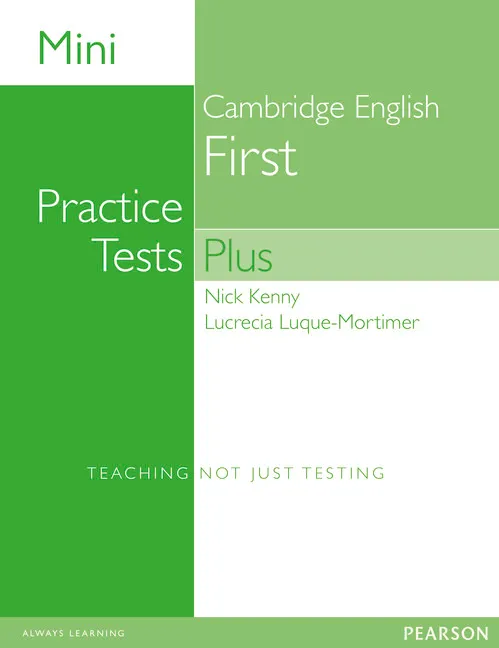 MINI PRACTICE TESTS PLUS: CAMBRIDGE ENGLISH FIRST
