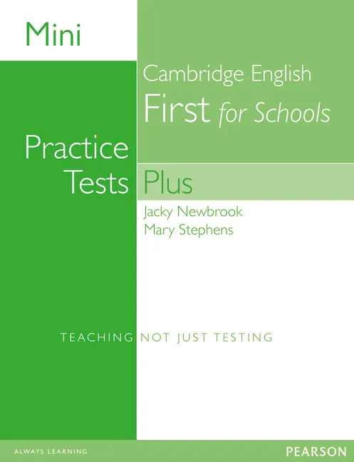 MINI PRACTICE TESTS PLUS: CAMBRIDGE ENGLISH FIRST