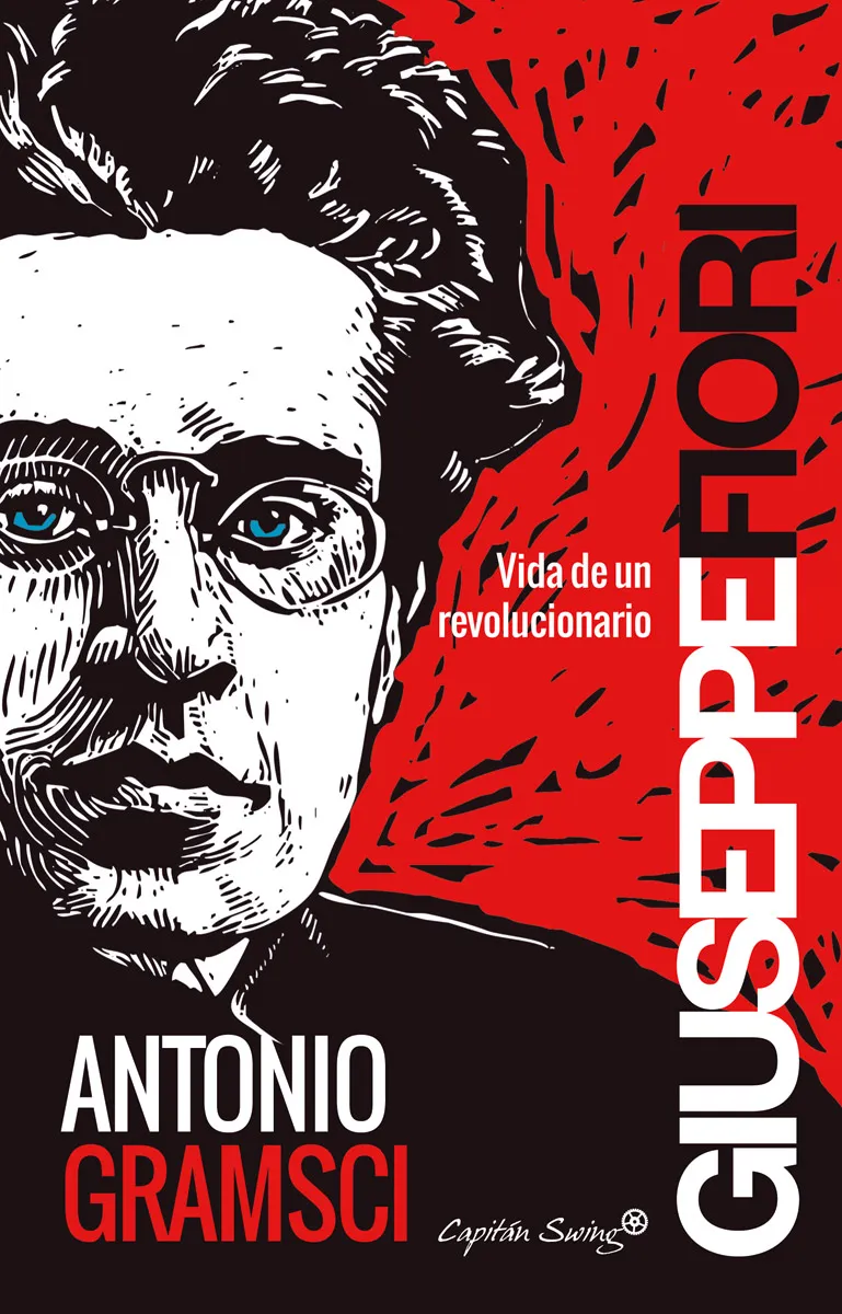 ANTONIO GRAMSCI -VIDA DE UN REVOLUCIONARIO-