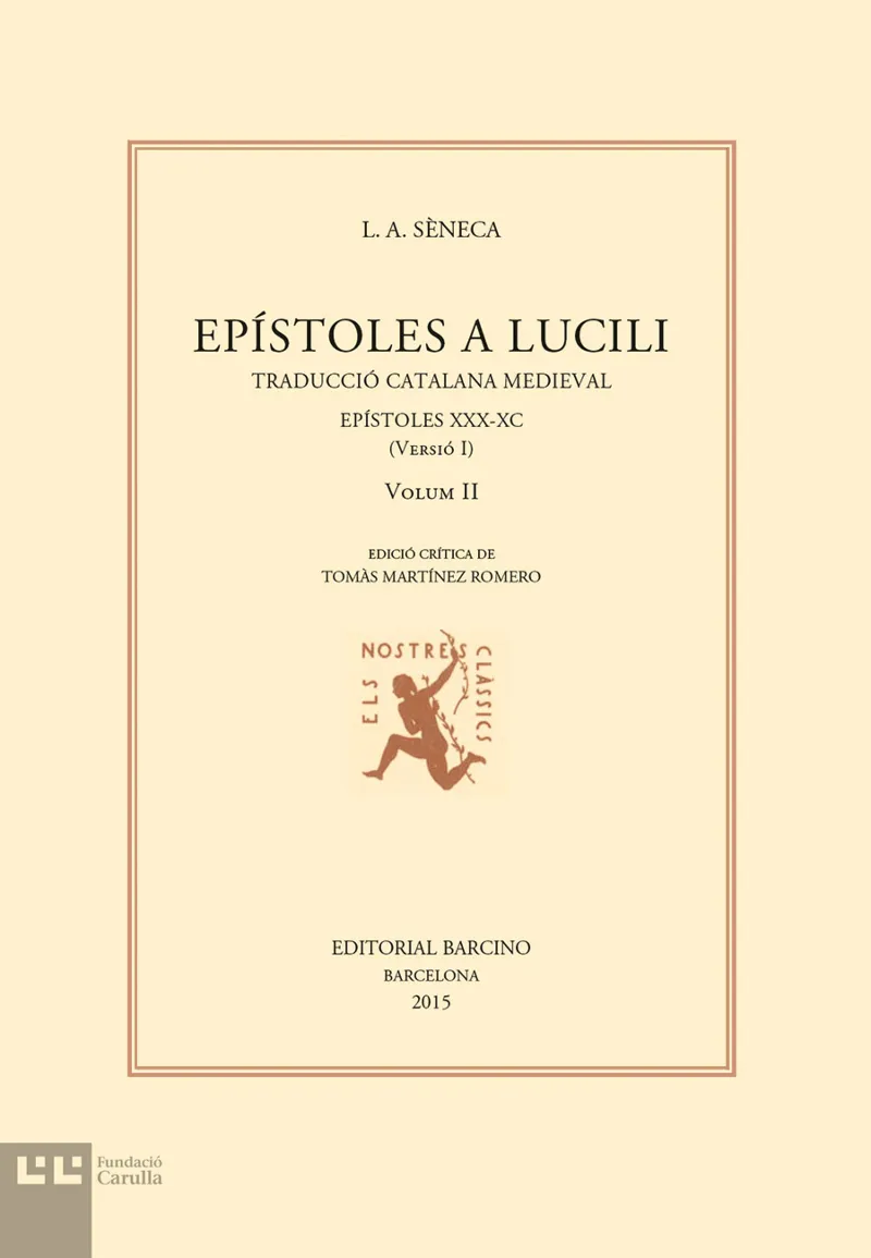 EPISTOLES A LUCILI -TRADUCCIO CATALANA MEDIEVAL -EPISTOLES XXX-XC VERSIO I VOLUM II