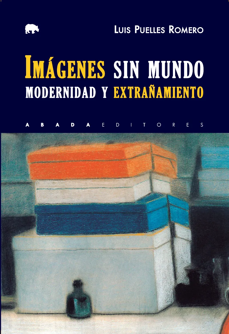 IMAGENES SIN RUMBO -MODERNIDAD Y EXTRAÑAMIENTO-