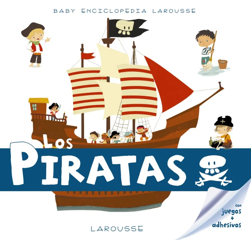 PIRATAS, LOS -BABY ENCICLOPEDIA LAROUSSE-