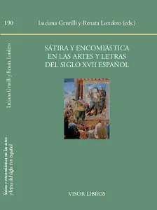 SATIRA Y ECONOMIASTICA EN LAS ARTES Y LETRAS DEL SIGLO XVII ESPAÑOL