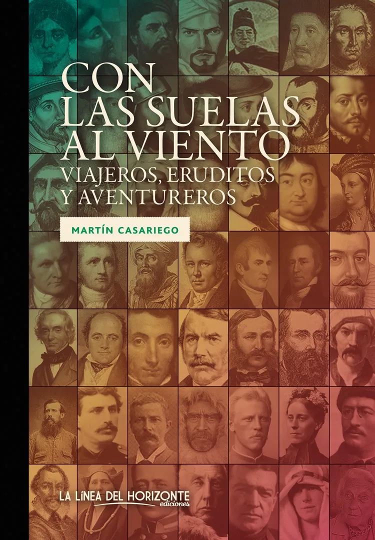 CON LAS SUELAS AL VIENTO -VIAJEROS ERUDITOS Y AVENTUREROS-