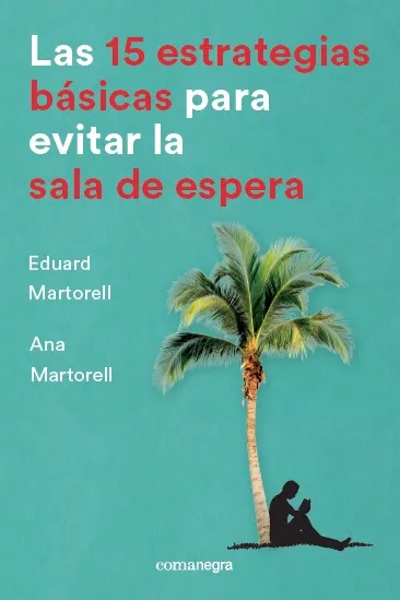 15 ESTRATEGIAS BASICAS PARA EVITAR LA SALA DE ESPERA, LAS