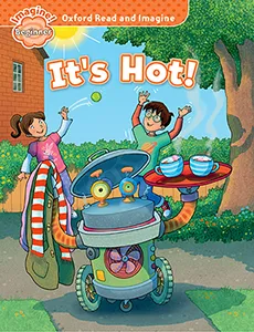 OXFORD READ AND IMAGINE BEGINNER: IT'S HOT