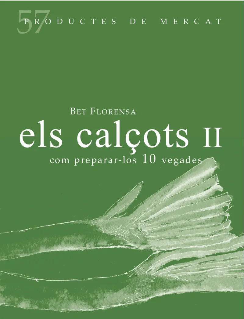 CALÇOTS II, ELS