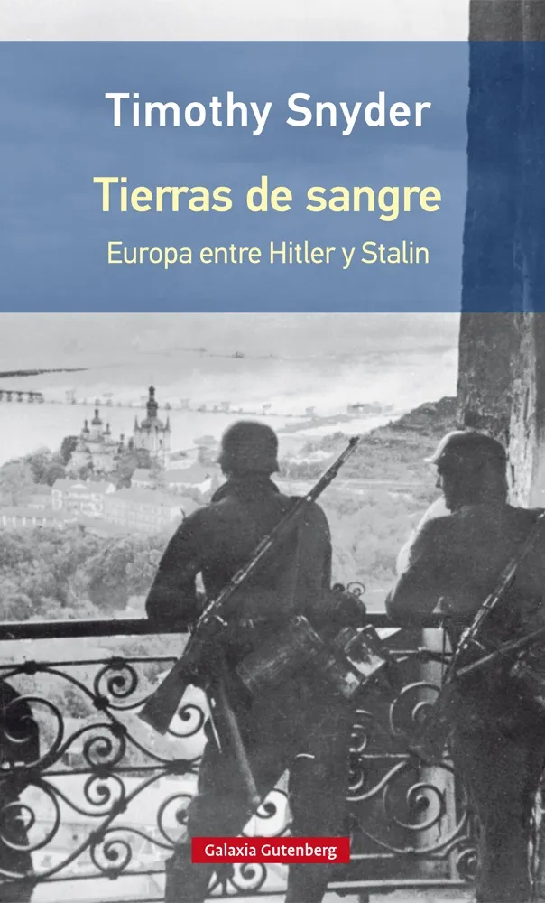 TIERRAS DE SANGRE -EUROPA ENTRE HITLER Y STALIN