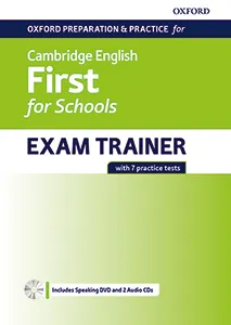 OXFORD PREPARATION AND PRACTICE FOR CAMBRIDGE ENGLISH B2 FIRST FOR SCHOOLS EXAM TRAINER WITHOUT KEY + DVD AND 2 CD