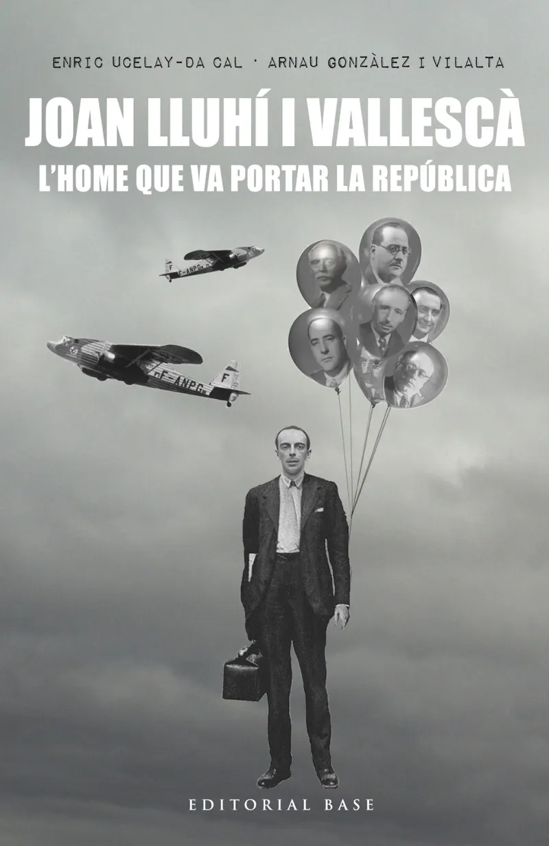 JOAN LLUHI I VALLESCA L'HOME QUE VA PORTAR LA REPUBLICA