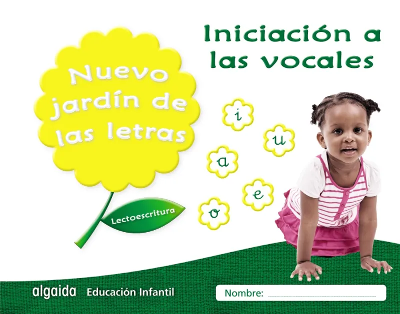 NUEVO JARDÍN DE LAS LETRAS. INICIACIÓN A LAS VOCALES.