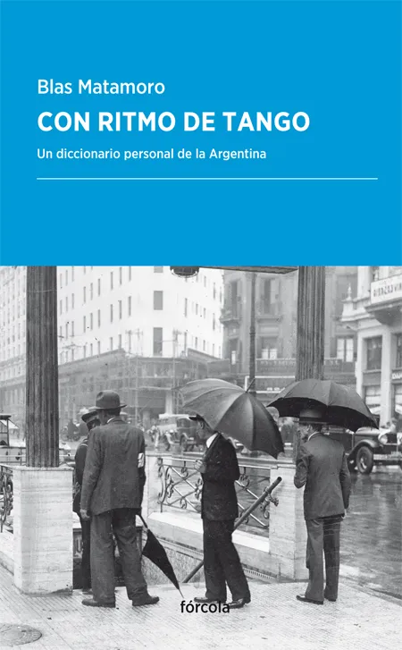 CON RITMO DE TANGO -UN DICCIONARIO PERSONAL DE LA ARGENTINA-