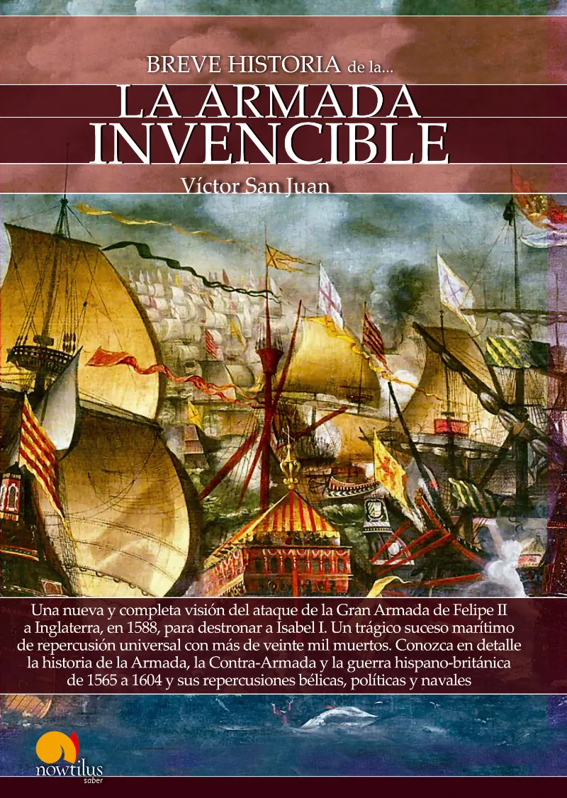 ARMADA INVENCIBLE, LA -BREVE HISTORIA DE..-