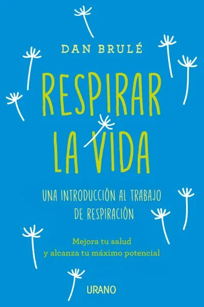 RESPIRA LA VIDA -UNA INTRODUCCION AL TRABAJO DE RESPIRACION-