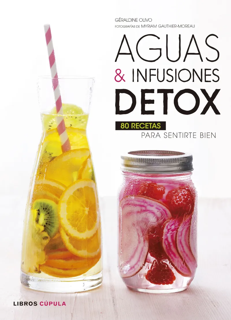 AGUAS E INFUSIONES DETOX -80 RECETAS PARA SENTIRTE BIEN-