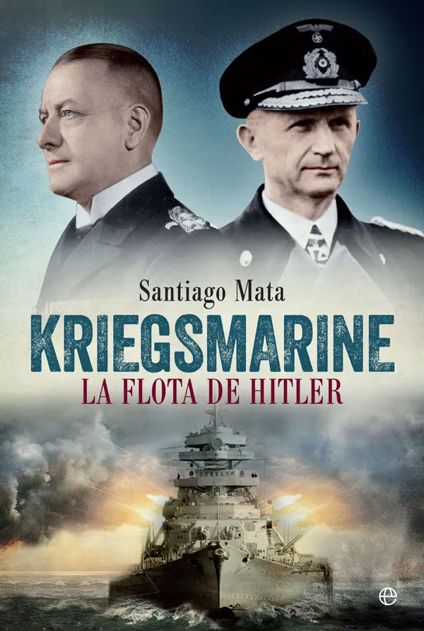 KRIEGSMARINE LA FLOTA DE HITLER