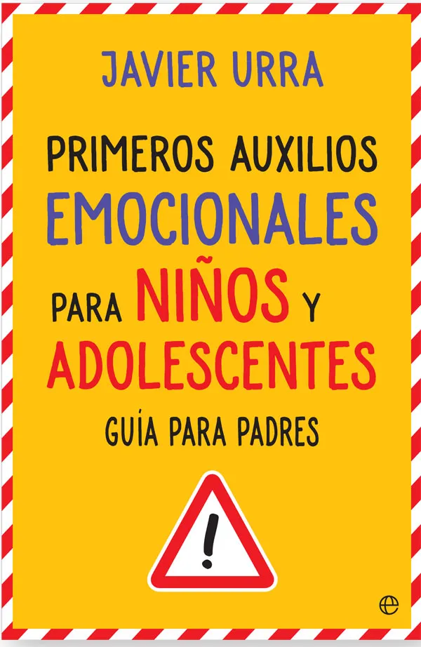 PRIMERIOS AUXIIOS EMOCIONALES PARA NIÑOS Y ADOLESCENTES -GUIA PARA PADRES-