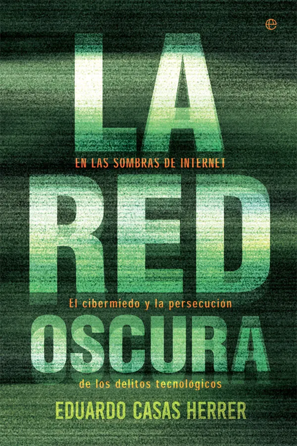 RED OSCURA, LA -EN LAS SOMBRAS DE INTERNET
