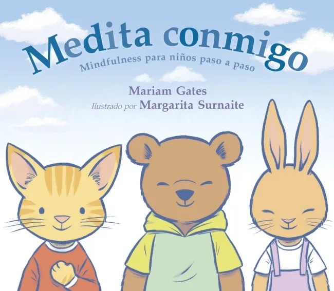 MEDITA CONMIGO -MINDFULNESS PARA NIÑOS PASO A PASO -