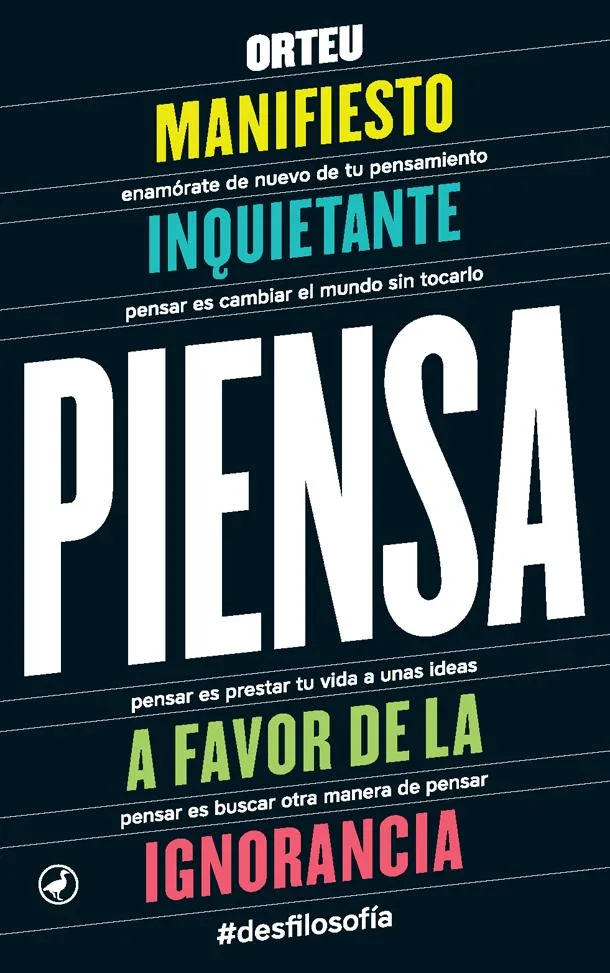 PIENSA -MANIFIESTO INQUIETANTE A FAVOR DE LA IGNORANCIA-