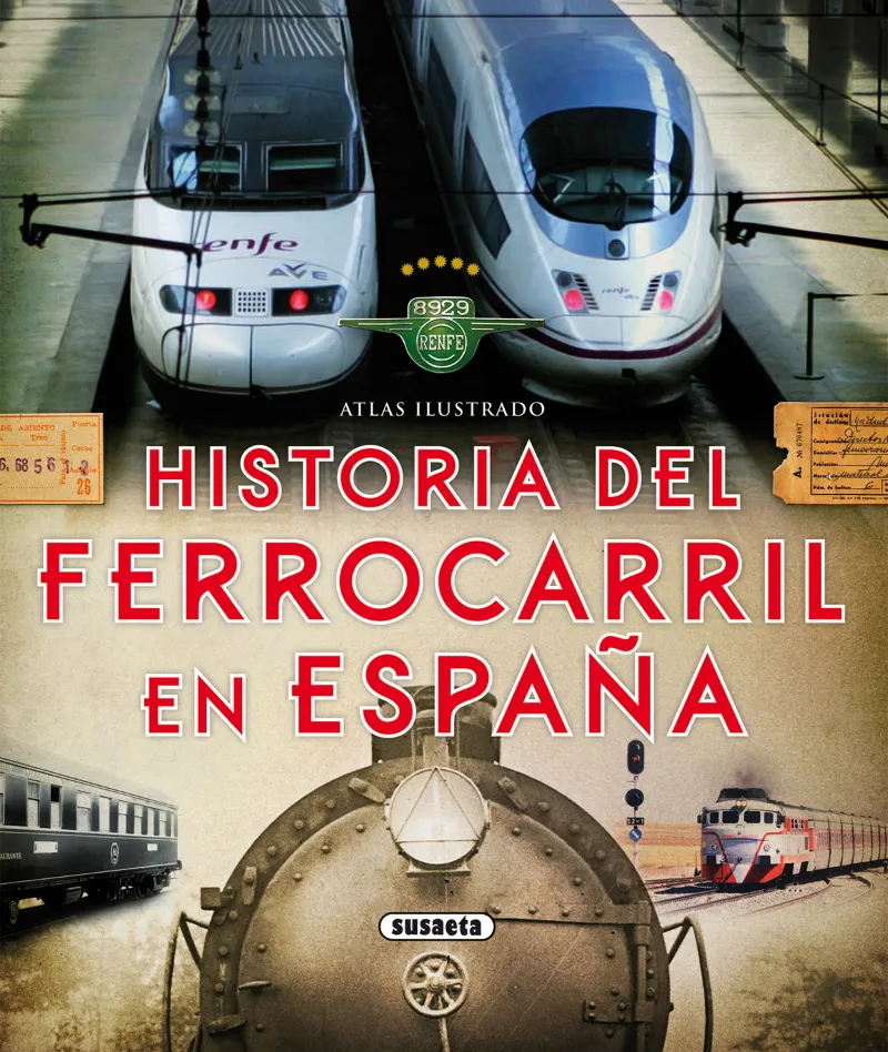 HISTORIA DEL FERROCARRIL EN ESPAÑA -ATLAS ILUSTRADO-