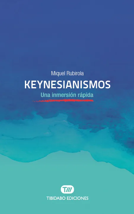 KEYNESIANISMOS -UNA INMERSION RAPIDA-