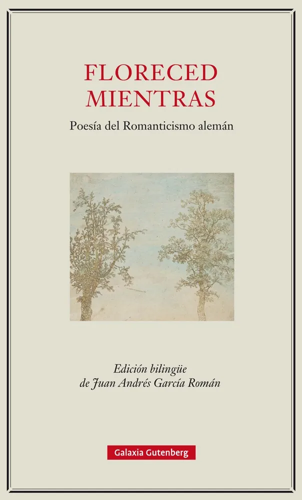 FLORECED MIENTRAS.POESIA DEL ROMANTICISMO ALEMAN