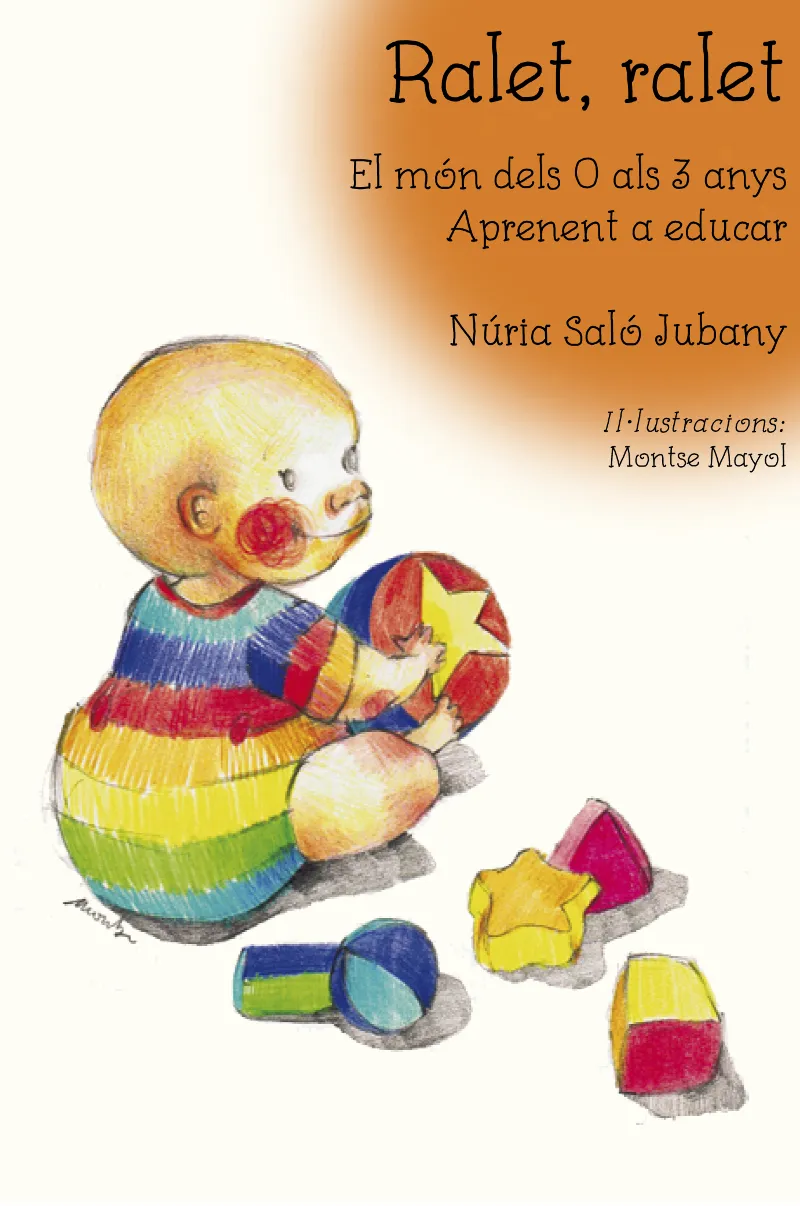 RALET RALET EL MON DELS 0 ALS 3 ANYS . APRENENT A EDUCAR