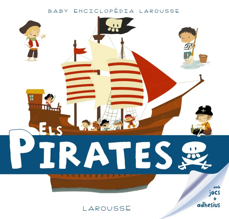 PIRATES, ELS -BABY ENCICLOPEDIA LAROUSSE-