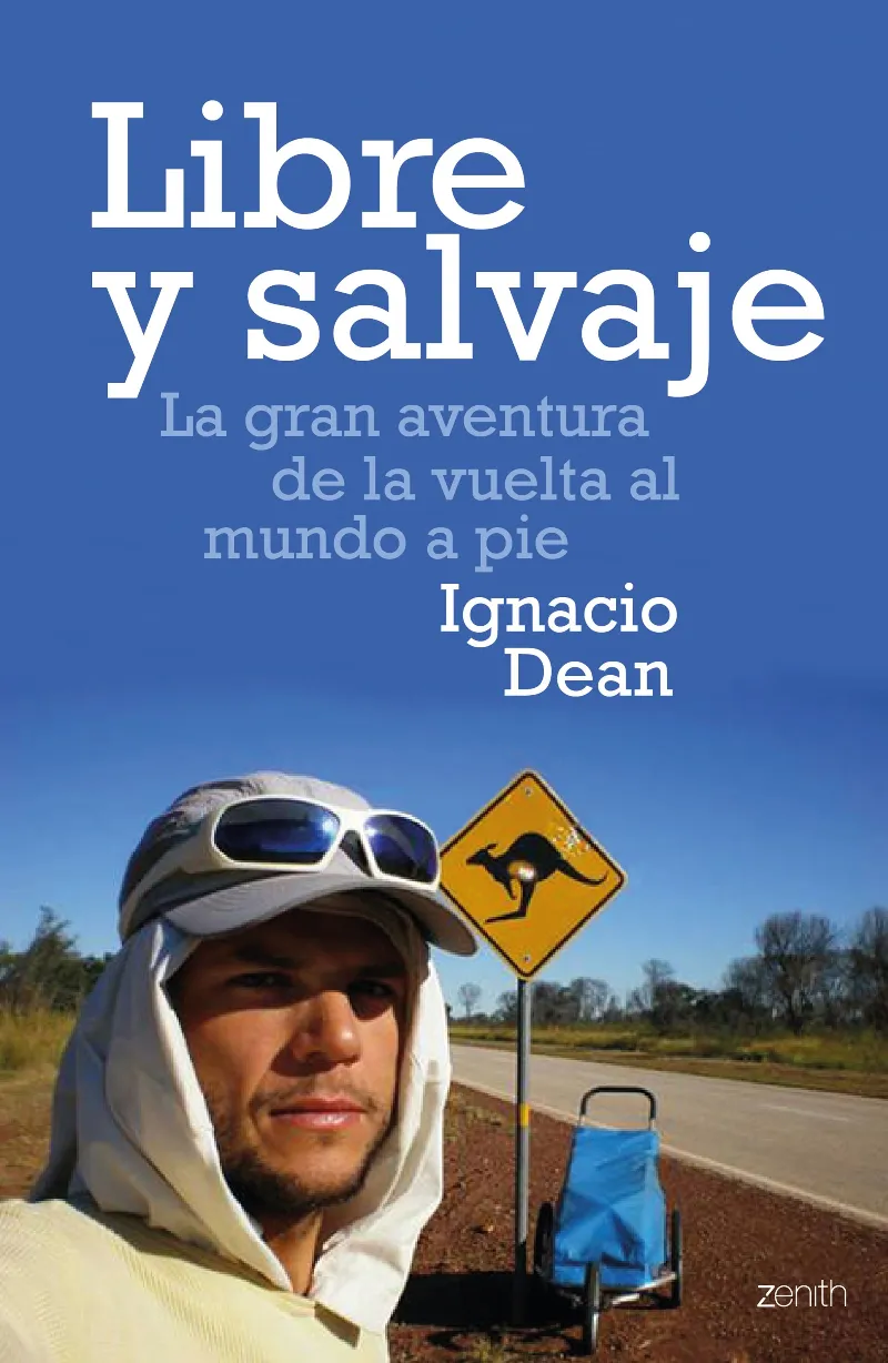 LIBRE Y SALVAJE -LA GRAN AVENTURA DE LA VUELTA AL MUNDO A PIE-