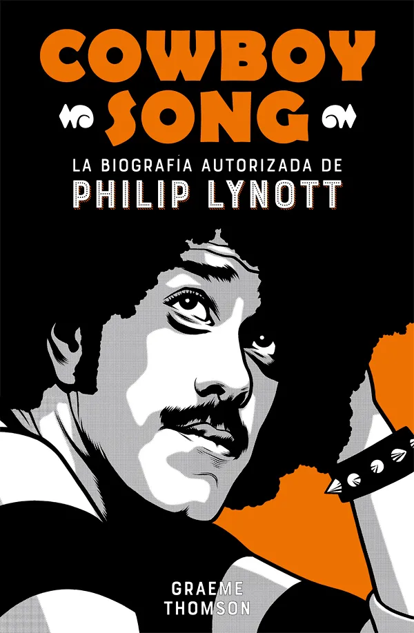 COWBOY SONG -LA BIOGRFIA AUTORIZADA DE PHILIP LYNOTT-