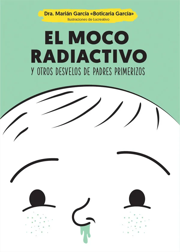 MOCO RADIOACTIVO Y OTROS DESVELOS DE PADRES PRIMERIZOS, EL