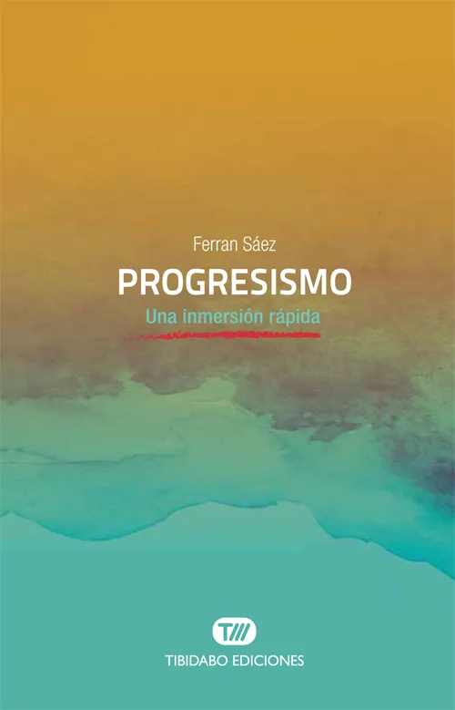 PROGRESISMO -UNA INMERSION RAPIDA-