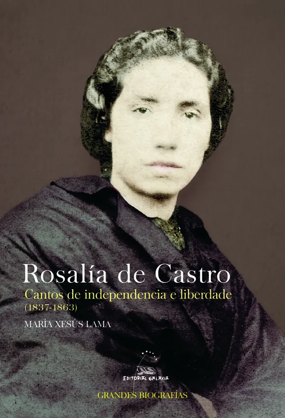 Rosalía de Castro. Cantos de independencia e liberdade (1837-1863)