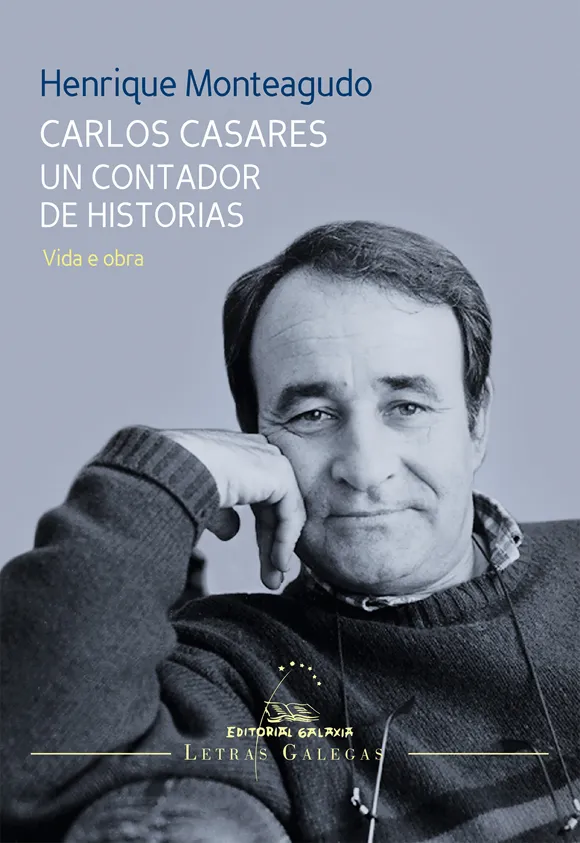 Carlos casares un contador de historias. Vida e obra