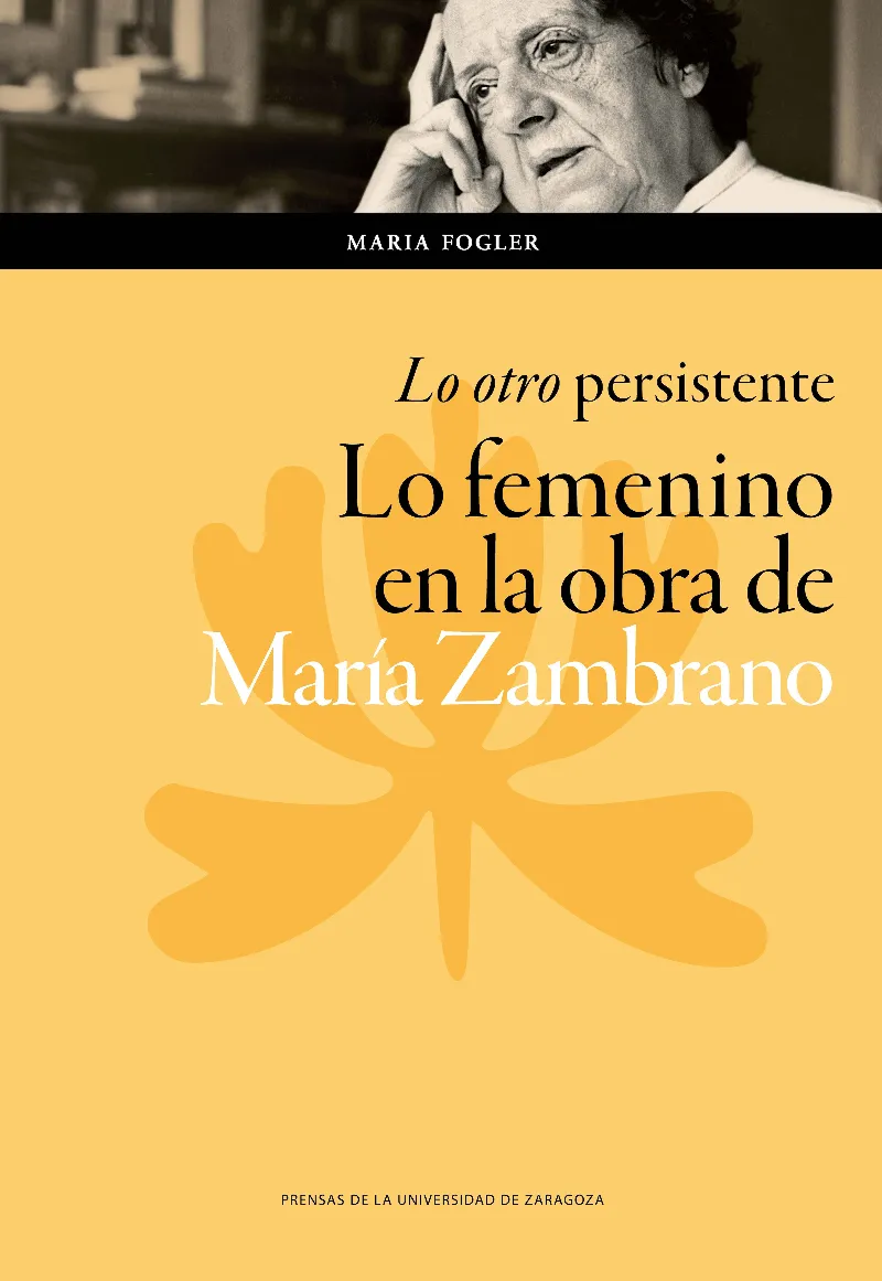OTRO PERSISTENTE, LO - LO FEMENINO EN LA OBRA DE MARIA ZAMBRANO-