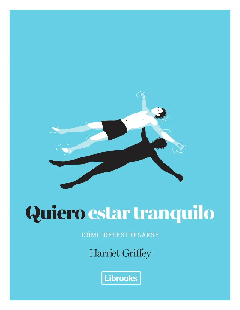 QUIERO ESTAR TRANQUILO -COMO DESESTRESARSE-