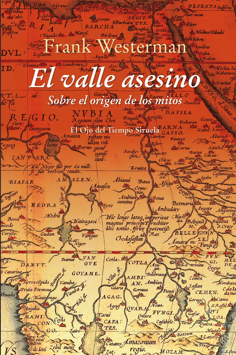 VALLE ASESINO,EL -SOBRE EL ORIGEN DE LOS MITOS-