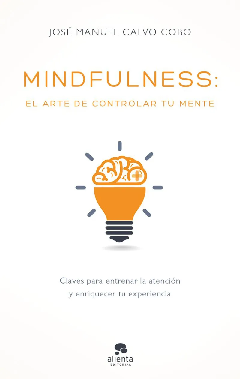 MINDFULNESS EL ARTE DE CONTROLAR TU MENTE
