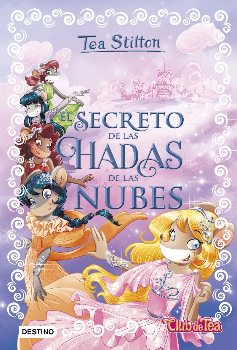 TEA STILTON 03 - EL SECRETO DE LAS HADAS DE LAS NUBES-