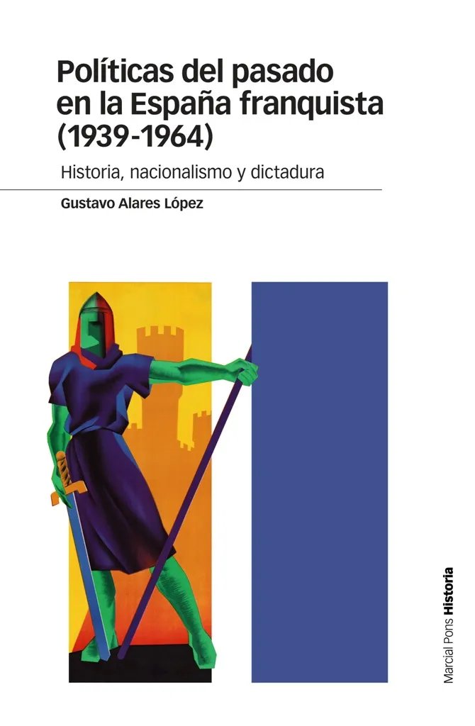 POLITICAS DEL PASADO EN LA ESPAÑA FRANQUISTA 1939-1964