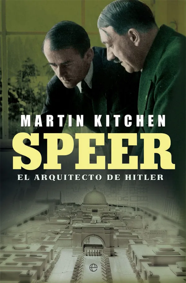 SPEER EL ARQUITECTO DE HITLER