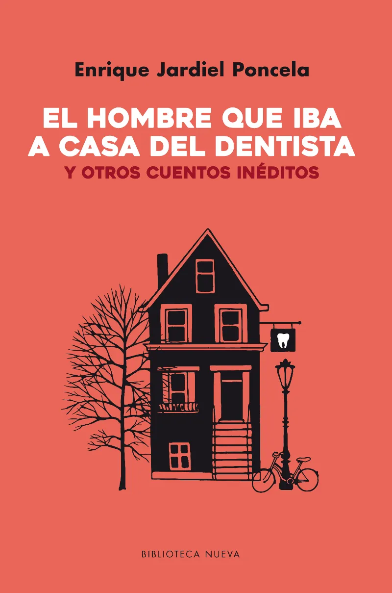 HOMBRE QUE IBA A CASA DEL DENTISTA Y OTROS CUENTOS INEDITOS, EL