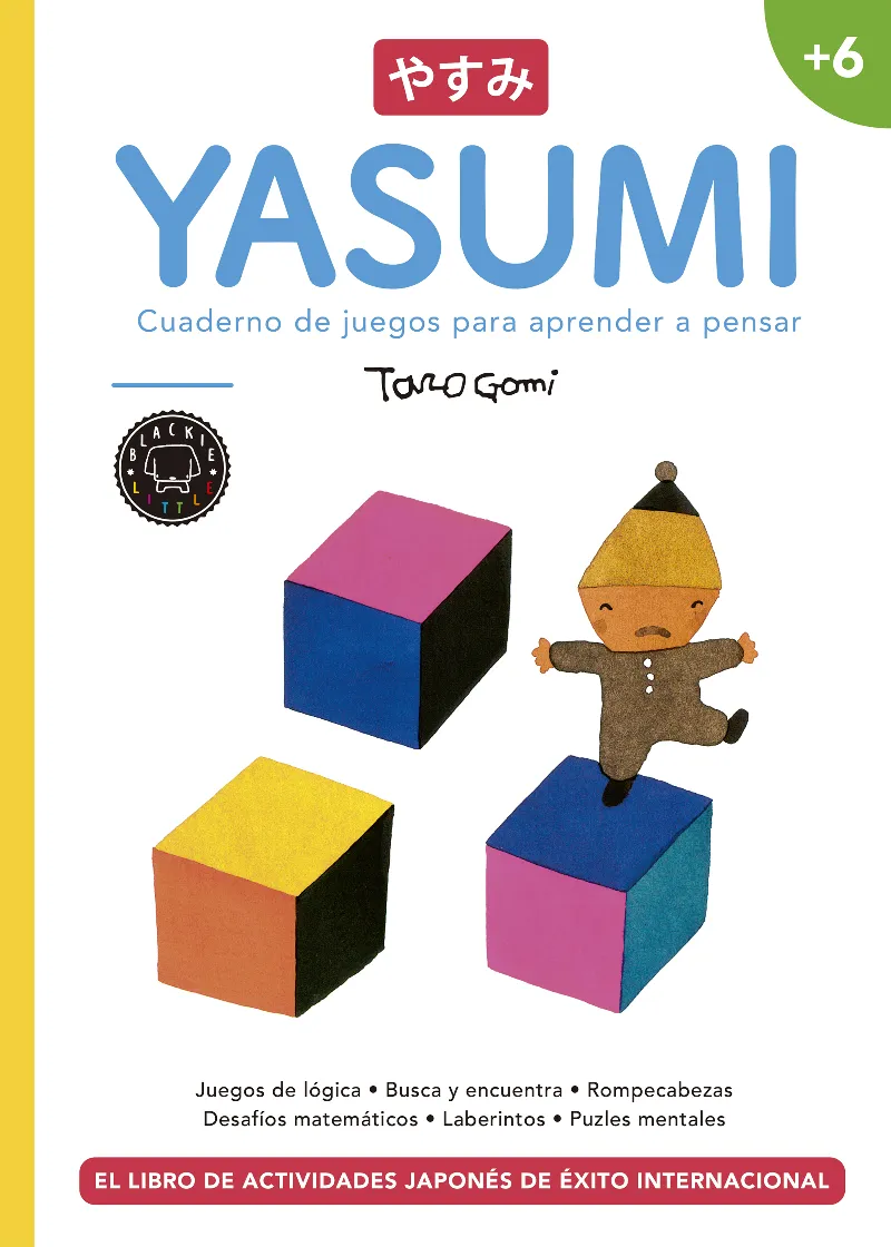YASUMI +6 -CUADERNO DE JUEGOS PARA APRENDER A PENSAR-